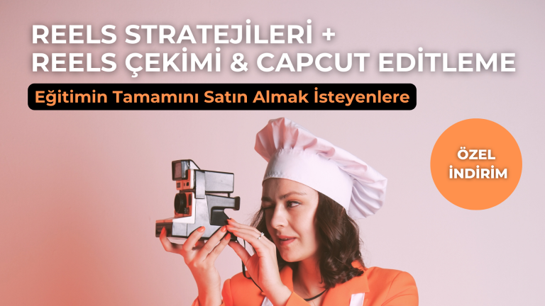 Eğitimin Tamamı – Reels Stratejileri + Çekim & Capcut Editleme