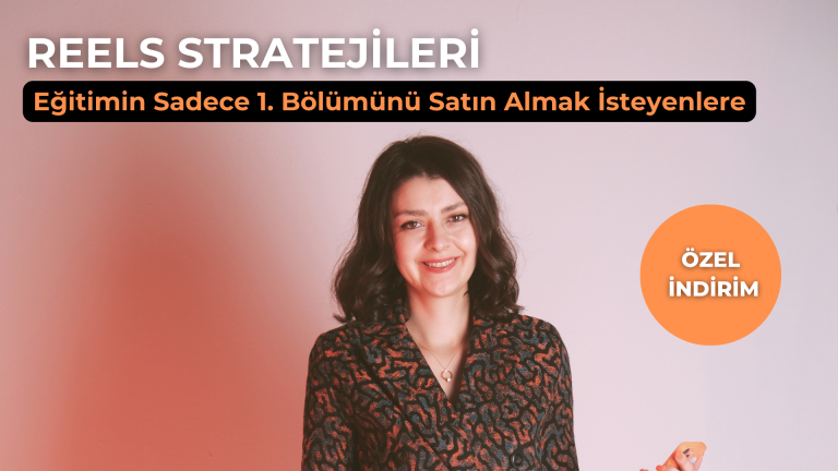 A’dan Z’ye Reels Stratejileri – (Eğitimin Sadece 1. Bölümü)